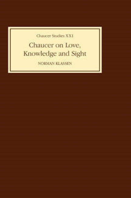 Book cover image for Chaucer on Love, Knowledge and Sight ISBN: 9780859914642